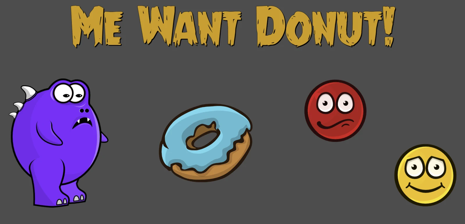 Me Want Donut!